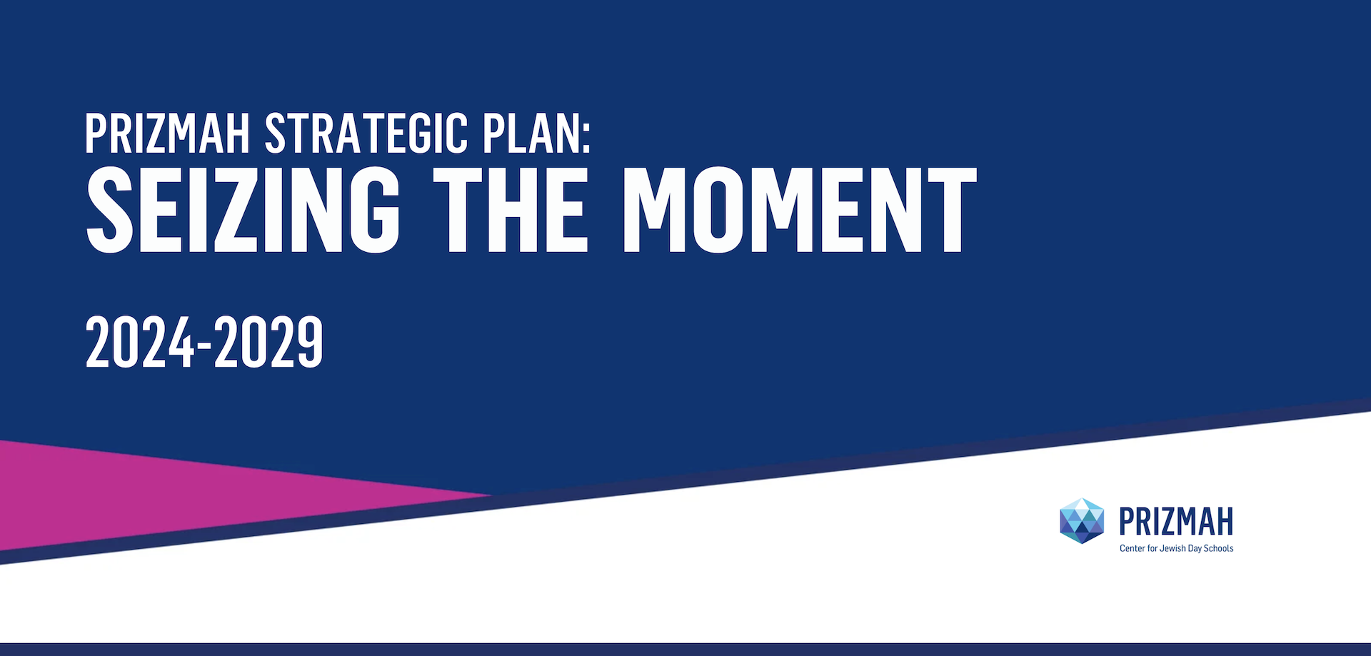 Prizmah Strategic Plan: Seizing the Moment, 2024-2029